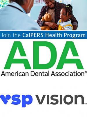 CalPERS Health Program ,ADA, VSP 