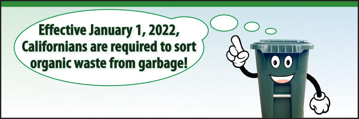 compost bin saying "Effective Jan 1, 2022 Californians are required to sort organic waste from garbage"